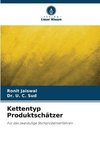 Kettentyp Produktschätzer