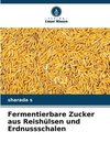 Fermentierbare Zucker aus Reishülsen und Erdnussschalen