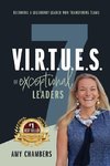 7 V.I.R.T.U.E.S. of Exceptional Leaders