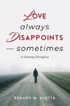 Love Always Disappoints -- Sometimes