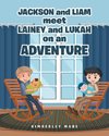 Jackson and Liam meet Lainey and Lukah on an Adventure