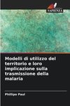 Modelli di utilizzo del territorio e loro implicazione sulla trasmissione della malaria