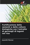 Fortificazione delle sementi e delle colture biologiche con l'estratto di germogli di legumi nel riso