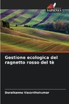 Gestione ecologica del ragnetto rosso del tè