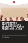 CONSTRUCTION PSYCHOSOCIALE DU CONCEPT DE VIOLENCE FONDÉE SUR LE SEXE