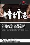 SEXUALITY IN AUTISM SPECTRUM DISORDER