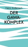 Der Gawa-Komplex