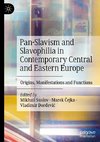 Pan-Slavism and Slavophilia in Contemporary Central and Eastern Europe