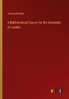 A Mathematical Course for the University of London