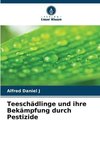 Teeschädlinge und ihre Bekämpfung durch Pestizide