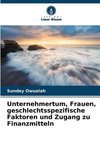 Unternehmertum, Frauen, geschlechtsspezifische Faktoren und Zugang zu Finanzmitteln