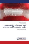 Survivability of crown and veneers on ET anterior teeth