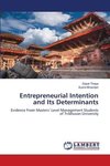 Entrepreneurial Intention and Its Determinants