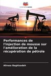 Performances de l'injection de mousse sur l'amélioration de la récupération de pétrole