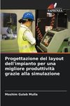 Progettazione del layout dell'impianto per una migliore produttività grazie alla simulazione