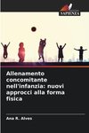 Allenamento concomitante nell'infanzia: nuovi approcci alla forma fisica