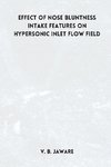 Effect of nose bluntness Intake Features on Hypersonic Inlet Flow Field