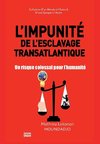 L'Impunité de l'esclavage transatlantique.