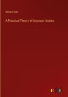 A Practical Theory of Voussoir Arches