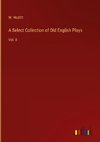 A Select Collection of Old English Plays