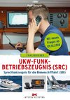 UKW-Funkbetriebszeugnis (SRC) und Sprechfunkzeugnis für die Binnenschifffahrt (UBI)