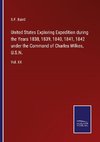 United States Exploring Expedition during the Years 1838, 1839, 1840, 1841, 1842 under the Command of Charles Wilkes, U.S.N.