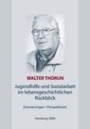 Jugendhilfe und Sozialarbeit im lebensgeschichtlichen Rückblick