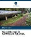 Wasserbezogene Konflikte in Albanien.