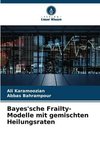 Bayes'sche Frailty-Modelle mit gemischten Heilungsraten