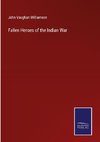 Fallen Heroes of the Indian War