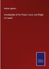 Introduction of the Power Loom, and Origin of Lowell