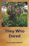 They Who Dared