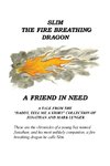 Slim the Fire Breathing Dragon A Friend in Need