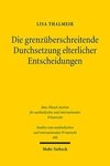 Die grenzüberschreitende Durchsetzung elterlicher Entscheidungen