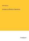 Lectures on Obstetric Operations