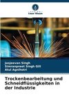 Trockenbearbeitung und Schneidflüssigkeiten in der Industrie