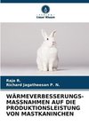 WÄRMEVERBESSERUNGS-MASSNAHMEN AUF DIE PRODUKTIONSLEISTUNG VON MASTKANINCHEN