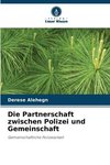 Die Partnerschaft zwischen Polizei und Gemeinschaft