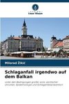 Schlaganfall irgendwo auf dem Balkan