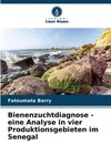 Bienenzuchtdiagnose - eine Analyse in vier Produktionsgebieten im Senegal