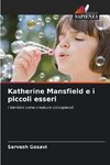 Katherine Mansfield e i piccoli esseri