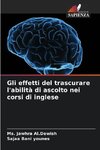 Gli effetti del trascurare l'abilità di ascolto nei corsi di inglese