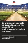 Le système de contrôle de supervision pour les paramètres environnementaux dans une serre