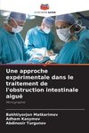 Une approche expérimentale dans le traitement de l'obstruction intestinale aiguë