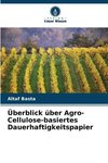 Überblick über Agro-Cellulose-basiertes Dauerhaftigkeitspapier