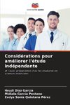 Considérations pour améliorer l'étude indépendante