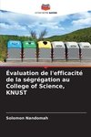 Évaluation de l'efficacité de la ségrégation au College of Science, KNUST