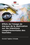 Effets de l'image de marque de la destination sur les intentions comportementales des touristes