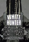 White Hunter Grey Heart