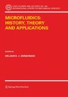 Microfluidics: History, Theory and Applications